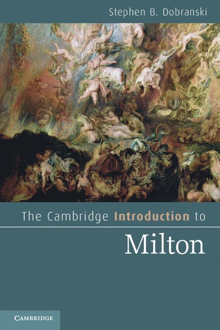 Stephen B. Dobranski, Stephen B. (Georgia State University) Dobranski - The Cambridge Introduction to Milton, Häftad