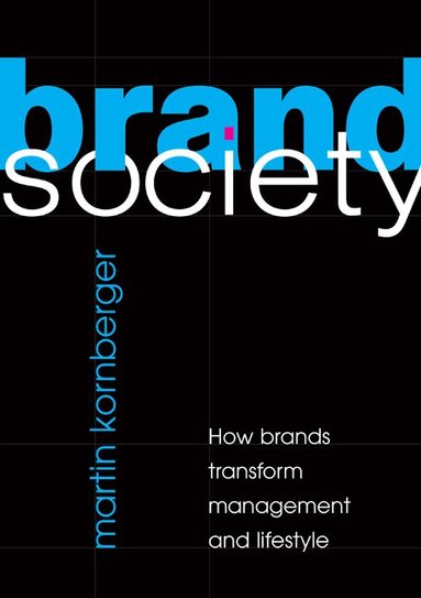 Martin Kornberger - Brand Society, Häftad