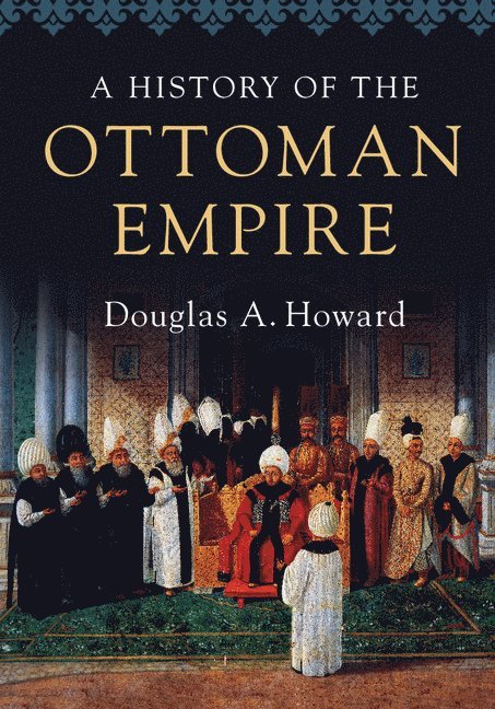 A History of the Ottoman Empire 1