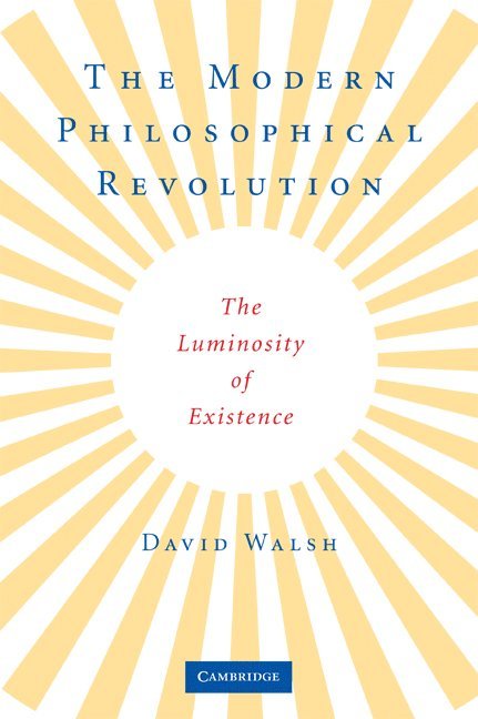 David Walsh, Washington DC) Walsh, David (Catholic University of America - The Modern Philosophical Revolution, Häftad