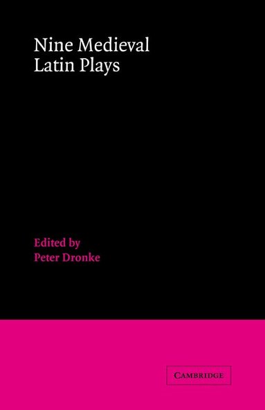 Peter Dronke - Nine Medieval Latin Plays, Häftad
