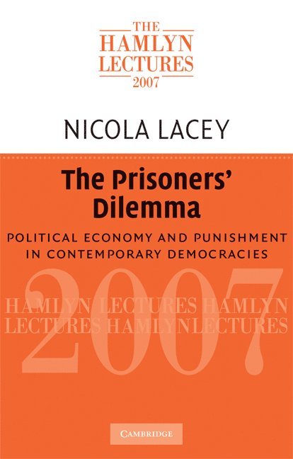 FBA (London School of Economics and Political Science) Lacey, Nicola, Nicola Lacey - The Prisoners' Dilemma, Häftad