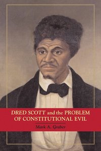 bokomslag Dred Scott and the Problem of Constitutional Evil