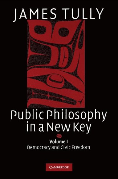 bokomslag Public Philosophy in a New Key: Volume 1, Democracy and Civic Freedom