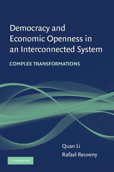 Quan Li, Rafael Reuveny - Democracy and Economic Openness in an Interconnected System, Häftad