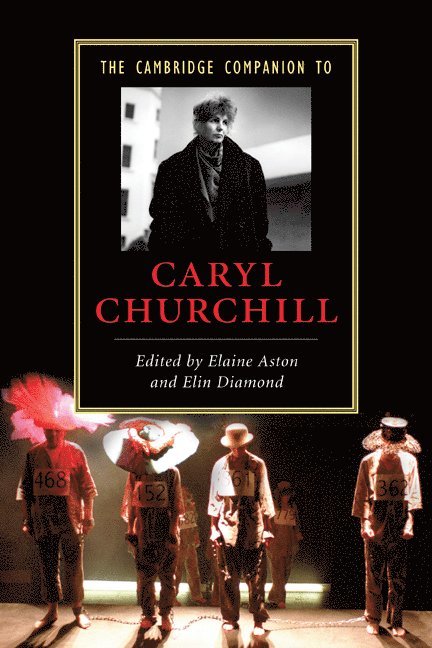 Elaine Aston, Elin Diamond, Elaine (Lancaster University) Aston, New Jersey) Diamond, Elin (Rutgers University - Cambridge Companion to Caryl Churchill, Häftad