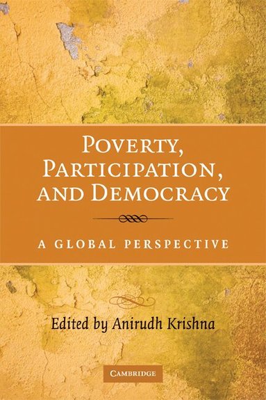 Anirudh Krishna - Poverty, Participation, and Democracy, Häftad