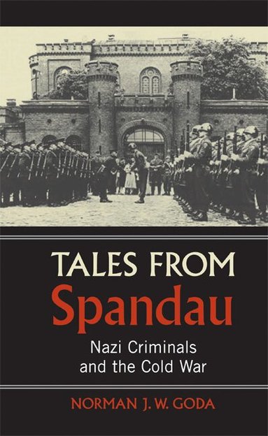 Norman J. W. Goda - Tales from Spandau, Häftad