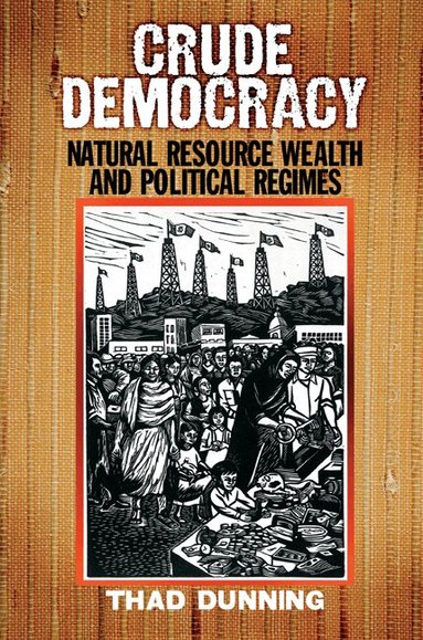 Thad Dunning - Crude Democracy, Häftad