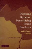 Donald G. Saari, Irvine) Saari, Donald G.  (University of California, Donald G Saari - Disposing Dictators, Demystifying Voting Paradoxes, Häftad