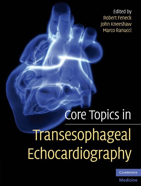 Robert Feneck, John Kneeshaw, Marco Ranucci - Core Topics in Transesophageal Echocardiography, Inbunden