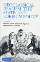 Neoclassical Realism, the State, and Foreign Policy 1