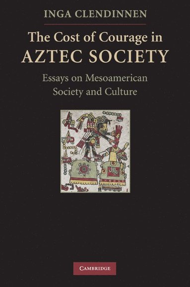 bokomslag The Cost of Courage in Aztec Society