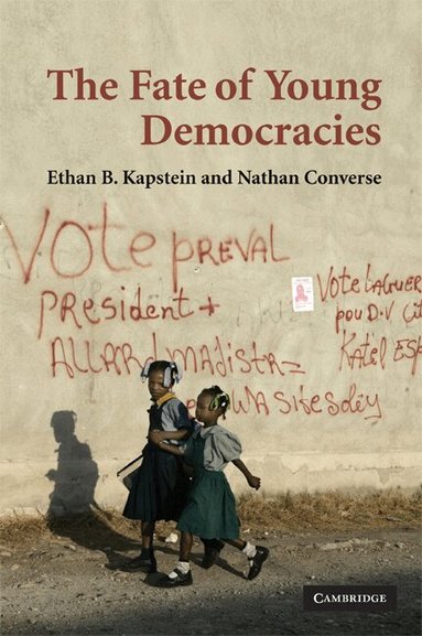Ethan B. Kapstein, Nathan Converse - The Fate of Young Democracies, Häftad