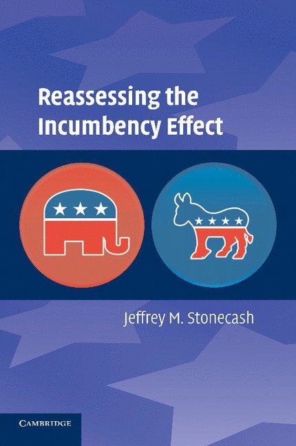 Reassessing the Incumbency Effect 1