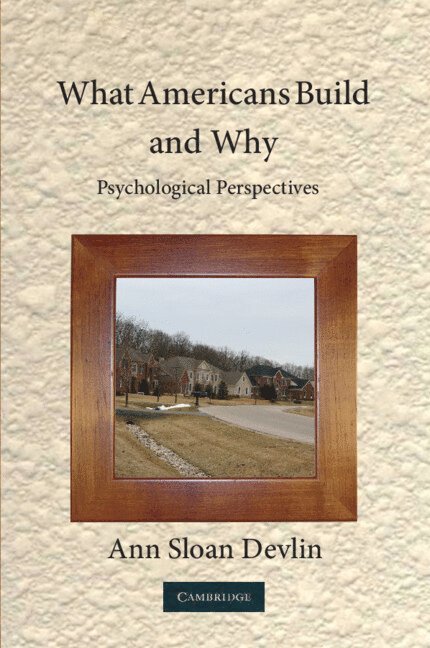 PhD (Connecticut College) Devlin, Ann Sloan, Ann Sloan Devlin - What Americans Build and Why, Häftad