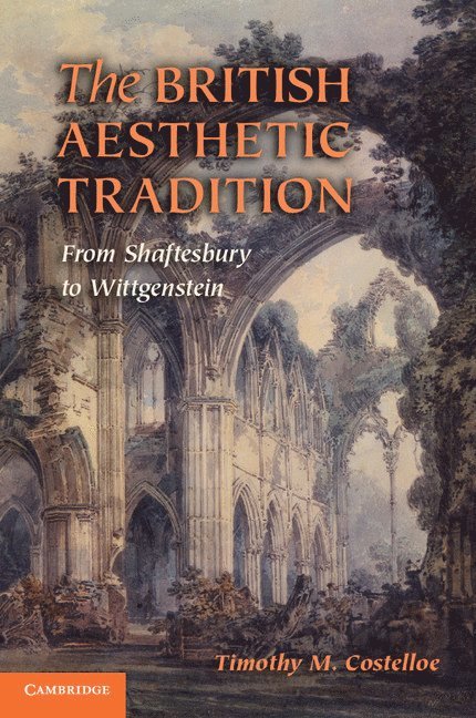 Timothy M. Costelloe, Virginia) Costelloe, Timothy M. (College of William and Mary, Timothy Costelloe - The British Aesthetic Tradition, Häftad