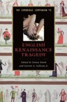 bokomslag The Cambridge Companion to English Renaissance Tragedy