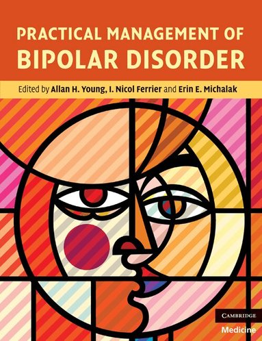 Allan H. Young, I. Nicol Ferrier, Erin E. Michalak - Practical Management of Bipolar Disorder, Häftad