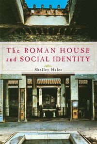 bokomslag The Roman House and Social Identity