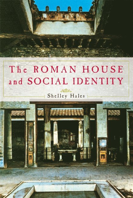 The Roman House and Social Identity 1