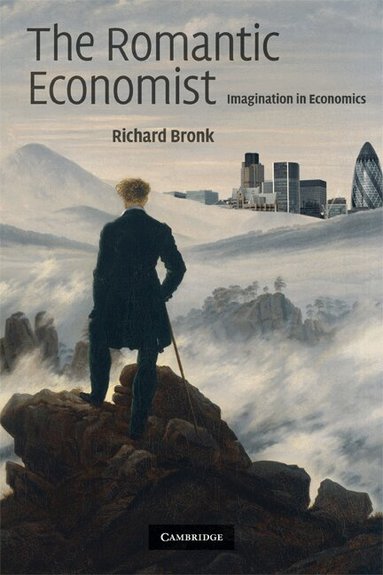 Richard Bronk - The Romantic Economist, Häftad