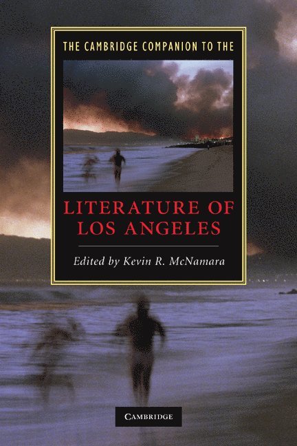 Kevin R. McNamara, Kevin R. (University of Houston-Clear Lake) McNamara - The Cambridge Companion to the Literature of Los Angeles, Häftad