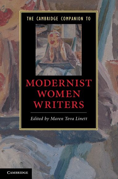 Maren Tova Linett - The Cambridge Companion to Modernist Women Writers, Häftad