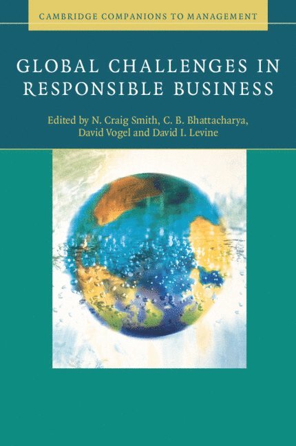 France) Smith, N. Craig (INSEAD, Fontainebleau, C. B. Bhattacharya, Berkeley) Vogel, David (University of California, Berkeley) Levine, David I. (University of California, N. Craig Smith, David Vogel - Global Challenges in Responsible Business, Häftad