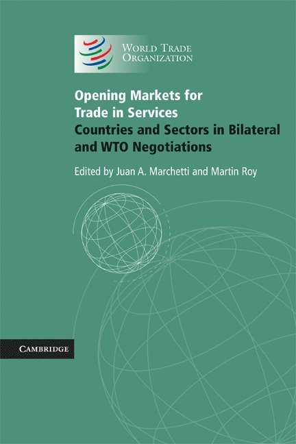 Juan A. Marchetti, Martin Roy - Opening Markets for Trade in Services, Häftad