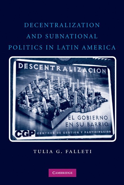 Decentralization and Subnational Politics in Latin America 1