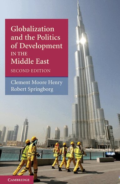 Clement Moore Henry, Robert Springborg - Globalization and the Politics of Development in the Middle East, Häftad