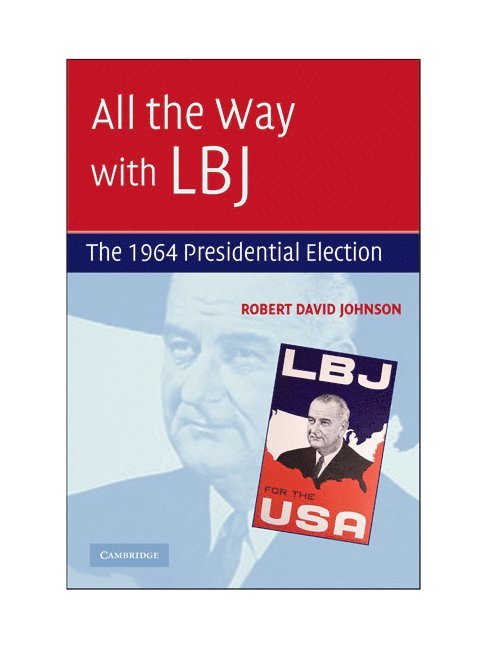 City University of New York) Johnson, Robert David (Brooklyn College, Robert David Johnson - All the Way with LBJ, Häftad