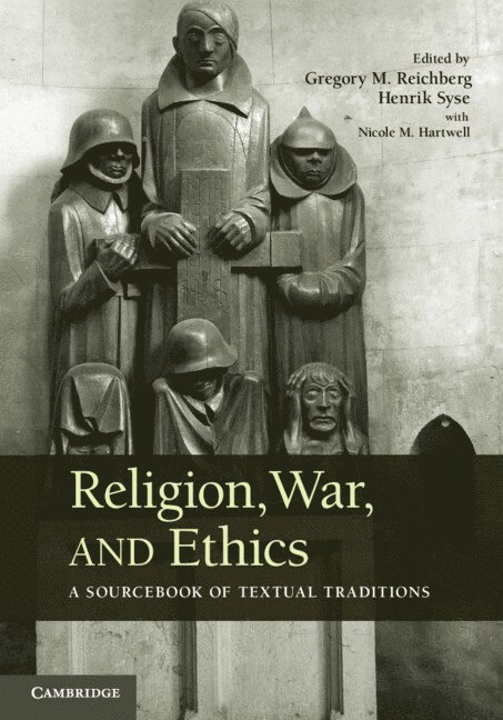 Gregory M. (Peace Research Institute Oslo) Reichberg, Henrik (Peace Research Institute Oslo) Syse, Gregory M. Reichberg, Henrik Syse, Gregory M Reichberg - Religion, War, and Ethics, Häftad