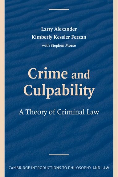 Larry Alexander, Kimberly Kessler Ferzan - Crime and Culpability, Häftad
