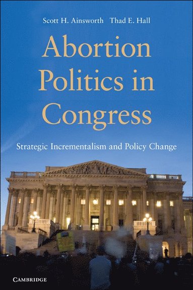 bokomslag Abortion Politics in Congress