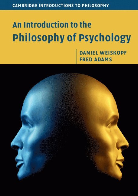 Daniel (Georgia State University) Weiskopf, Fred (University of Delaware) Adams, Daniel Weiskopf, Fred Adams - An Introduction to the Philosophy of Psychology, Häftad