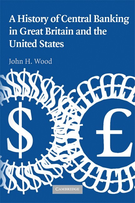 A History of Central Banking in Great Britain and the United States 1