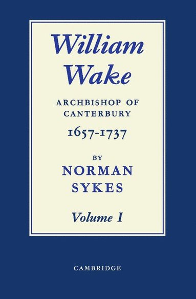bokomslag William Wake 2 Volume Paperback Set: Archbishop of Canterbury 1657-1757