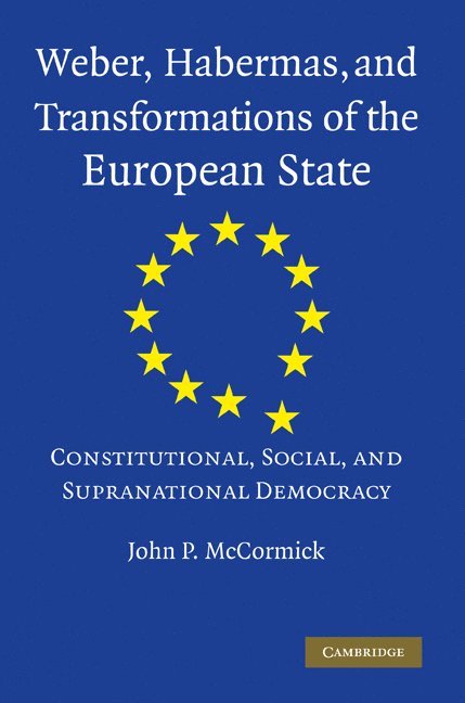 Weber, Habermas and Transformations of the European State 1