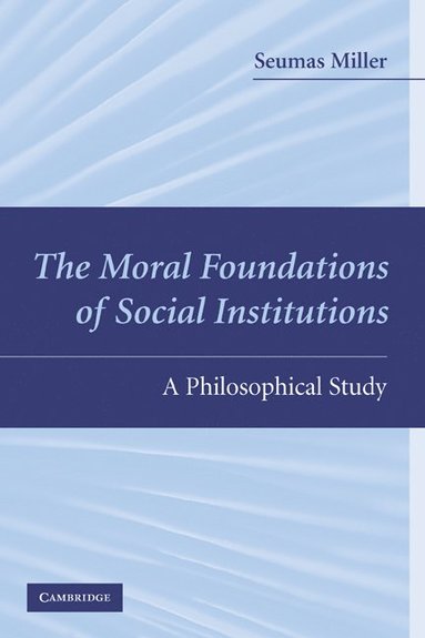 bokomslag The Moral Foundations of Social Institutions