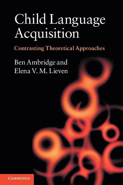 Ben Ambridge, Elena V. M. Lieven, University of Liverpool) Ambridge, Ben (Dr, University of Manchester) Lieven, Elena V. M. (Dr - Child Language Acquisition, Häftad