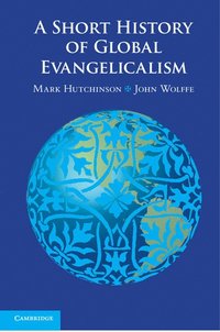 bokomslag A Short History of Global Evangelicalism