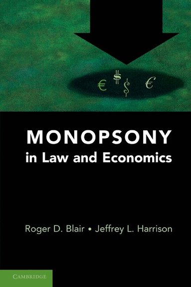 Roger D. Blair, Jeffrey L. Harrison - Monopsony in Law and Economics, Häftad