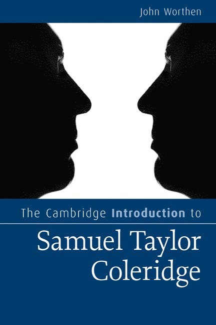 John Worthen, John (University of Nottingham) Worthen - Cambridge Introduction to Samuel Taylor Coleridge, Häftad