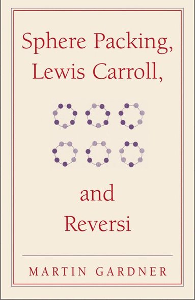 bokomslag Sphere Packing, Lewis Carroll, and Reversi