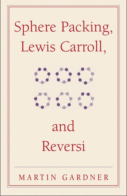 Sphere Packing, Lewis Carroll, and Reversi 1