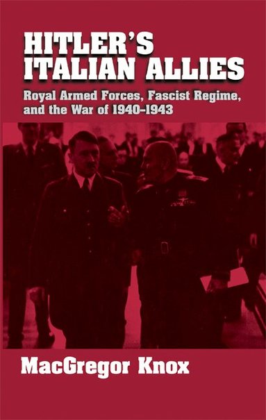 MacGregor Knox - Hitler's Italian Allies, Häftad