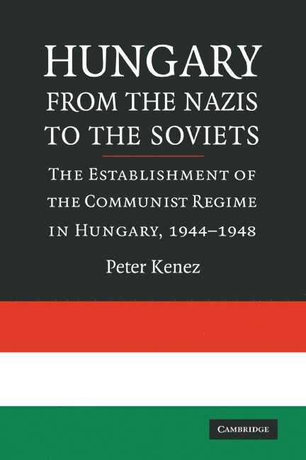 Hungary from the Nazis to the Soviets 1