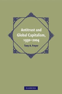 bokomslag Antitrust and Global Capitalism, 1930-2004